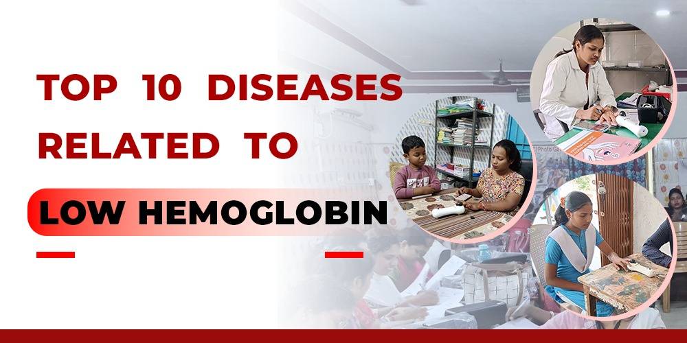 Top 10 Diseases Related to Low Hemoglobin You Should Know